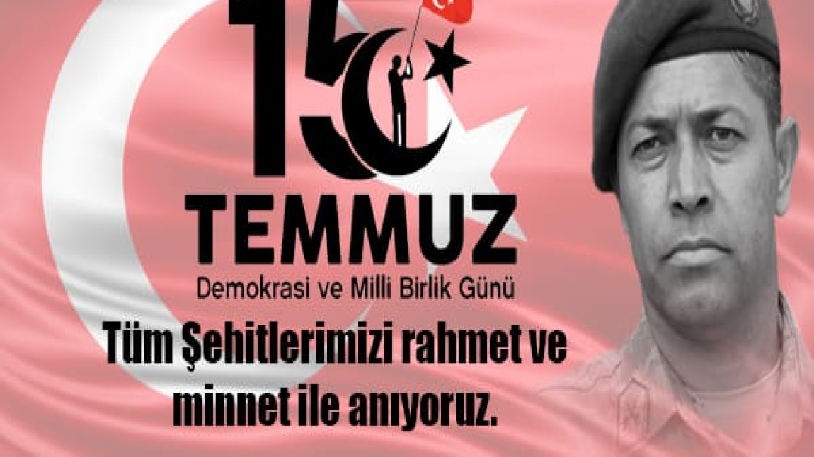 15 TEMUZ MİLLÎ BİRLİK VE DEMOKRASİ GÜNÜ